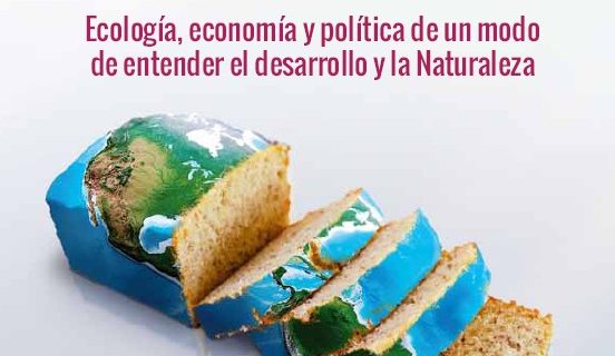 Extractivismos: Ecología, economía y política de un modo de entender el desarrollo y la Naturaleza