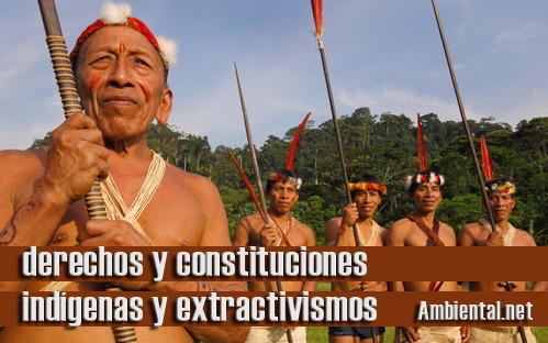 Extractivismos, derechos étnicos-territoriales y el marco constitucional en América Latina