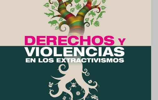 Violencias, derechos y extractivismos